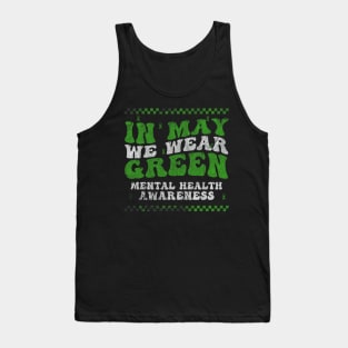 In May We Wear Green Mental Health Awareness Month Vintage Tank Top